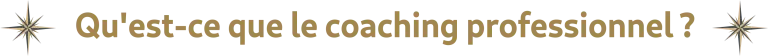 COACHING PROFESSIONNEL, DÉVELOPPEMENT PERSONNEL & PROFESSIONNEL
